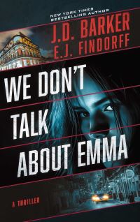 Book Cover for We Don't Talk About Emma by J D Barker, E J Findorff