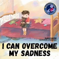 Book Cover for I Can Overcome My Sadness by Clara Harper