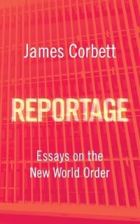 Book Cover for Reportage by James Corbett