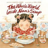 Book Cover for The Whole World Inside Nan's Soup by Hunter Liguore