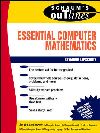 Schaum's outline of theory and problems of essential computer mathematics