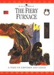 Image for The fiery furnace  : a time of empires and exiles