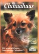 Image for Chihuahuas  : everything about purchase, care, nutrition, breeding, behavior, and training