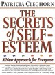 Image for The secrets of self-esteem  : a new approach for everyone