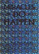 Image for Miracles do happen  : a physician&#39;s experience with alternative medicine