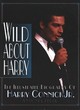 Image for Wild about Harry  : the illustrated biography of Harry Connick Jr.