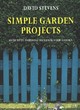 Image for Simple garden projects  : original designs to build in your garden