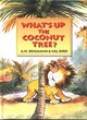 Image for What&#39;s Up the Coconut Tree?