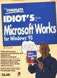 Image for The complete idiot&#39;s guide to Microsoft Works for Windows 95