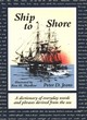Image for Ship to shore  : a dictionary of everyday words and phrases derived from the sea