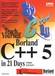 Image for Teach yourself Borland C++ 5 in 21 days