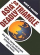 Image for Asia&#39;s deadly triangle  : how arms, energy and growth threaten to destabilize Asia-Pacific