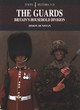 Image for The Guards  : Britain&#39;s household division