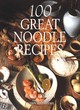 Image for 100 great noodle recipes