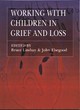 Image for Working with Children in Grief and Loss