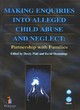 Image for Making enquiries into alleged child abuse and neglect  : partnership with families
