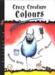 Image for Crazy creature colours