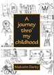 Image for A journey thro&#39; my childhood