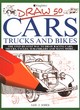 Image for Draw 50 Cars, Trucks and Bikes