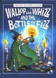 Image for Wallop and Whizz and the Bottle of Fizz