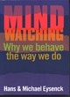 Image for Mindwatching  : why we behave the way we do