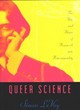 Image for Queer science  : the use and abuse of research into homosexuality