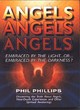Image for Angels, angels, angels  : embraced by the light, or, embraced by the darkness?