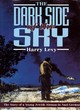 Image for The dark side of the sky  : the story of a young Jewish airman in Nazi Germany