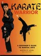 Image for Karate warrior  : a beginner&#39;s guide to martial arts