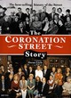 Image for The Coronation Street story  : celebrating thirty five years of the Street