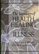 Image for The Sociology of Health, Healing and Illness