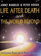 Image for Life After Death and the World Beyond