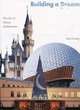 Image for Building a dream  : the art of Disney architecture
