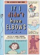 Image for If I didn&#39;t have elbows  : the alternative body book