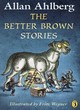 Image for The Better Brown Stories
