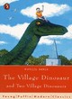 Image for The village dinosaur
