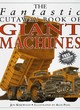 Image for The Fantastic Cutaway Book of Giant Machines