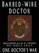 Image for Barbed-wire doctor  : memoirs of Brigadier Crook (Retd) MC MRCS LRCP