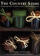 Image for The country store  : traditional food, country crafts, natural decorations