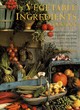 Image for The vegetable ingredients cookbook  : the comprehensive visual guide to vegetable varieties, and how to use them