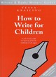 Image for How to write for children