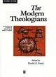Image for The modern theologians  : an introduction to Christian theology in the twentieth century