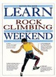 Image for Learn Rock Climbing in a Weekend