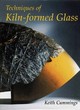 Image for Techniques of kiln-formed glass