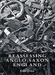 Image for Reassessing Anglo-Saxon England