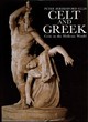 Image for Celt and Greek  : Celts in the Hellenic world