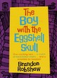 Image for BOY WITH THE EGGSHELL SKULL