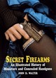 Image for Secret firearms  : an illustrated history of miniature and concealed handguns
