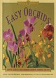 Image for Easy orchids  : simple secrets for glorious gardens-indoors and out