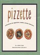 Image for Pizzette  : little pizzas for appetizers, snacks, entrâees, and more